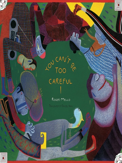 Title details for You Can't Be Too Careful! by Roger Mello - Available